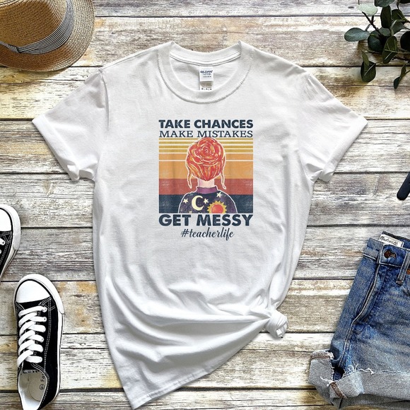 Take Chances Make Mistakes Get Messy Shirt, Teacher Shirt, Teacher T-shirt - Picture 1 of 2